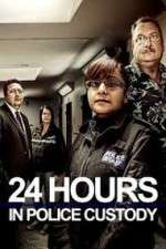 Watch 24 Hours in Police Custody 9movies