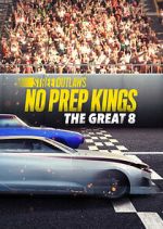 Watch Street Outlaws: No Prep Kings: The Great 8 9movies