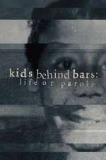 Watch Kids Behind Bars: Life or Parole 9movies