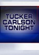 Watch Tucker Carlson Tonight 9movies