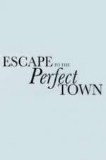 Watch Escape to the Perfect Town 9movies