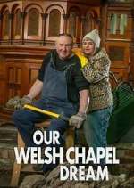 Watch Our Welsh Chapel Dream 9movies