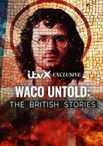 Watch Waco Untold: The British Stories 9movies