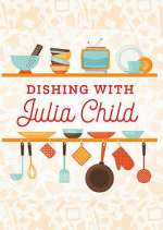 Watch Dishing with Julia Child 9movies