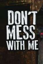 Watch Don’t Mess With Me 9movies