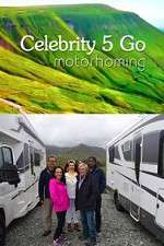 Watch Celebrity 5 Go Motorhoming 9movies