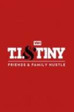 Watch T.I. & Tiny: Friends & Family Hustle 9movies