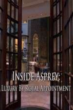 Watch Inside Asprey Luxury by Royal Appointment 9movies