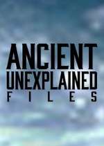 Watch Ancient Unexplained Files 9movies