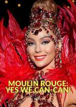 Watch Moulin Rouge: Yes We Can-Can! 9movies