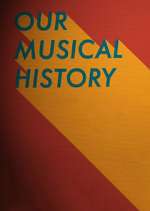 Watch Our Musical History 9movies