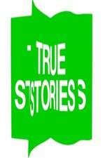 Watch True Stories 9movies