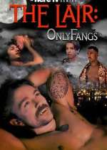 Watch The Lair: OnlyFangs 9movies