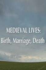 Watch Medieval Lives: Birth Marriage Death 9movies