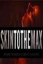 Watch Skin to the Max 9movies