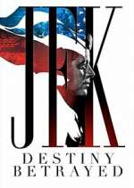 Watch JFK: Destiny Betrayed 9movies