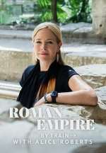 Roman Empire by Train with Alice Roberts 9movies