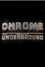 Watch Chrome Underground 9movies