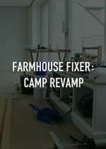 Watch Farmhouse Fixer: Camp Revamp 9movies