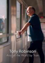 Watch Around the World by Train with Tony Robinson 9movies