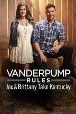 Watch Vanderpump Rules: Jax & Brittany Take Kentucky 9movies