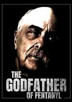 Watch The Godfather of Fentanyl 9movies