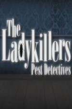 Watch The Ladykillers: Pest Detectives 9movies