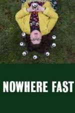 Watch Nowhere Fast 9movies