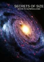 Watch Secrets of Size: Atoms to Supergalaxies 9movies