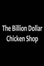 Watch Billion Dollar Chicken Shop 9movies