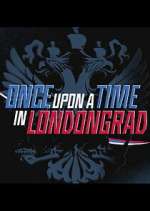 Watch Once Upon a Time in Londongrad 9movies