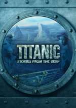 Watch Titanic: Stories from the Deep 9movies