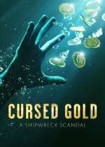 Watch Cursed Gold: A Shipwreck Scandal 9movies