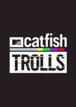 Watch Catfish: Trolls 9movies