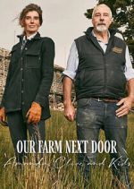 Watch Our Farm Next Door: Amanda, Clive and Kids 9movies