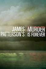 Watch James Pattersons Murder Is Forever 9movies