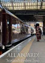 Watch All Aboard! Scotland\'s Poshest Train 9movies