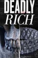 Watch Deadly Rich 9movies