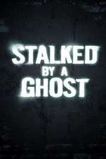 Watch Stalked By A Ghost 9movies