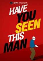 Watch Have You Seen This Man? 9movies