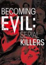 Watch Becoming Evil: Serial Killers 9movies