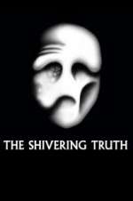 Watch The Shivering Truth 9movies
