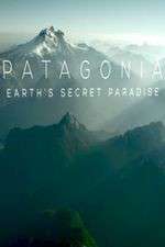 Watch Patagonia Earths Secret Paradise 9movies