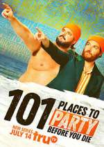Watch 101 Places to Party Before You Die 9movies