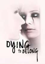 Watch Dying to Belong 9movies