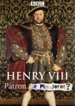 Watch Henry VIII Patron or Plunderer 9movies