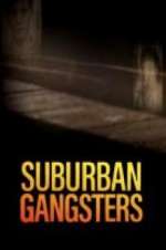 Watch Suburban Gangsters 9movies