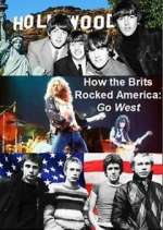 Watch How the Brits Rocked America: Go West 9movies