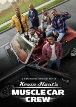 Watch Kevin Hart's Muscle Car Crew 9movies
