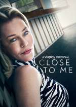 Watch Close to Me 9movies